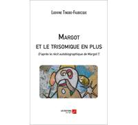 Margot Et Le Trisomique En Plus