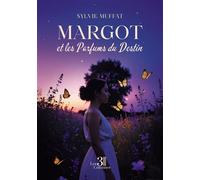 Margot et les Parfums du Destin - Sylvie Muffat - Trois Colonnes - broché - Roman