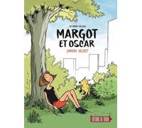 Margot Et Oscar Tome 1 - Jardin Secret