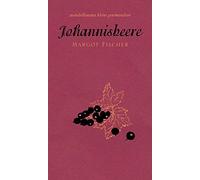 Margot Fischer Johannisbeere: Kleine Gourmandise Nr. 30 (Relié)