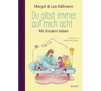Margot Käßmann Du gibst immer auf mich acht - Gebete für Kinder ab 4 Ja (Relié)