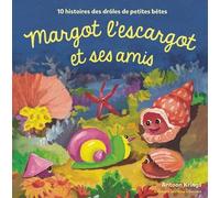 Margot L'escargot Et Ses Amis - 10 Histoire Des Drôles De Petites Bêtes