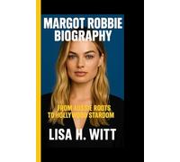 MARGOT ROBBIE BIOGRAPHY: From Aussie Roots to Hollywood Stardom- A Journey of Talent, Tenacity, and Transformation in the Spotlight