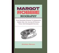 MARGOT ROBBIE BIOGRAPHY: From Australian Dreamer To Hollywood’s Golden Star, Her Journey Of Passion, Fame, And Unstoppable Success