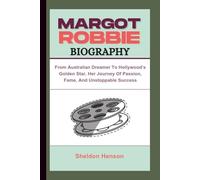 MARGOT ROBBIE BIOGRAPHY: From Australian Dreamer To Hollywood’s Golden Star, Her Journey Of Passion, Fame, And Unstoppable Success