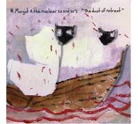 Margot & the Nuclear - The Dust of Retreat [Import]
