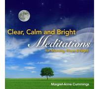 Margret-Anne Cummings - Clear Calm & Bright: Meditations for Morning Noon