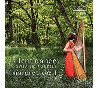 Margret Koell – Henry Purcell/John Dowland – Silent Dance – Pièces pour harpe (harpe triple galloise)