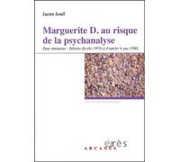 Marguerite D. - Au Risque De La Psychanalyse - Deux Séminaires : Détruire Dit-Elle (1979) Et Franchir Le Pas (1980)