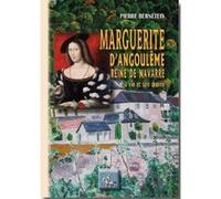 Marguerite D'Angoulême, Reine De Navarre, Sa Vie Et Son Oeuvre Berneteix, Pierre (Auteur)