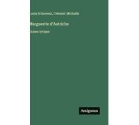 Marguerite d'Autriche: Drame lyrique