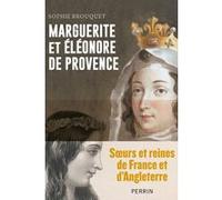 Marguerite de Provence et Eléonore d'Angleterre - Soeurs et reines de France et d'Angleterre Sophie Cassagnes-Brouquet (Auteur)