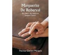 Marguerite De Roberval Un Roman Du Temps De Jacques Cartier