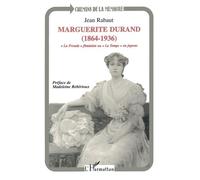 Marguerite Durand (1864-1936): "La Fronde" féministe, ou, "Le Temps" en jupons