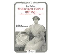 Marguerite Durand, 1864-1936 - La Fronde" Féministe Ou "Le Temps" En Jupons