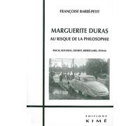 Marguerite Duras,Au Risque de la Philosophie - Francoise Barbe-Petit - Kime - broché - Essai