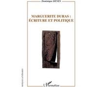 Dominique Denes – Marguerite Duras : écriture et politique – Broché