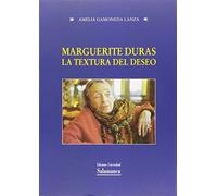 Marguerite Duras: La Textura del Deseo