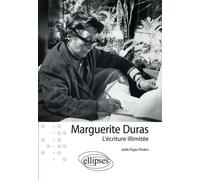 Marguerite Duras : l'écriture illimitée - Joëlle Pagès-Pindon - Ellipses - broché - Essai