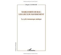 Marguerite Duras : les lieux du ravissement