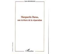 Marguerite Duras, une écriture de la réparation - Sylvie Bourgeois - L'harmattan - broché - Etude