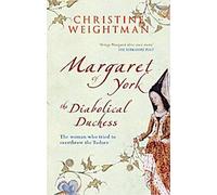 Marguerite d'York : La duchesse diabolique