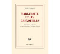 Marguerite et les grenouilles Chroniques, portraits et autres histoires de Saint-Florent - Marie Ferranti - Gallimard - broché - Roman