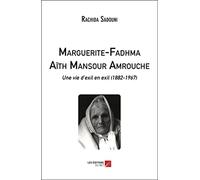 Marguerite-Fadhma Aïth Mansour Amrouche: Une vie d’exil en exil (1882-1967)
