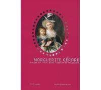 Marguerite Gérard: Artiste en 1789, dans l'atelier de Fragonard