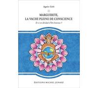 Marguerite, la vache pleine de conscience - Et si on décidait d'être heureux ?
