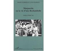 Marguerite ou la vie d'une rochambelle Marie-Gabrielle Copin-Barrier (Auteur)