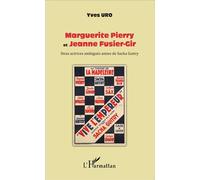 Marguerite Pierry et Jeanne Fusier-Gir Deux actrices ambiguës amies de Sacha Guitry - Yves Uro - L'harmattan - broché - Essai