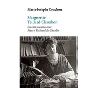 Marguerite Teillard-Chambon : En communion avec Pierre Teilhard de Chardin