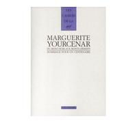 Marguerite Yourcenar, du Mont-Noir aux Monts-Déserts Hommage pour un centenaire - Collectif - Gallimard - broché - Essai