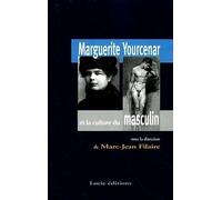 Marguerite Yourcenar Ou La Culture Du Masculin