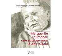 Marguerite Yourcenar, une auteure pour le XXIe siècle
