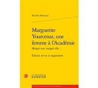 Marguerite Yourcenar, Une Femme À L'académie