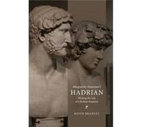 Marguerite Yourcenars Hadrian by Keith Bradley Keith Bradley (Auteur)