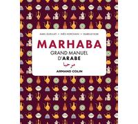 Marhaba Grand manuel d'arabe - Amel Guellati - Armand Colin - broché - Méthode de langue