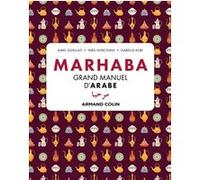 Marhaba Grand manuel d'arabe Amel Guellati (Auteur), Inès Horchani (Auteur), Isabelle Klibi (Auteur)