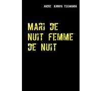 Mari de nuit femme de nuit: Un phenomene spirituel, aux consequences effectives