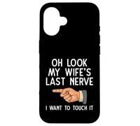 Mari drôle Oh Regarde Le dernier Nerf de ma Femme, Je Veux Le Toucher Coque pour iPhone 16