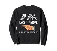 Mari drôle Oh Regarde Le dernier Nerf de ma Femme, Je Veux Le Toucher Sweatshirt