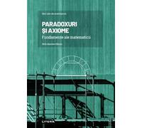 Mari idei ale matematicii. Paradoxuri si axiome - Nelo Maestre Blanco