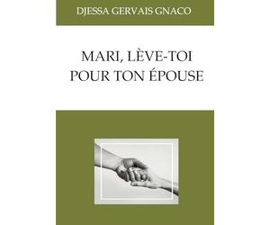 Mari, lève-toi pour ton épouse