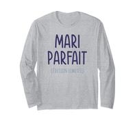 Mari Parfait édition limitée Humour Cadeau Original Homme Manche Longue