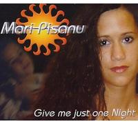 Mari Pisanu - Give Me Just One Night