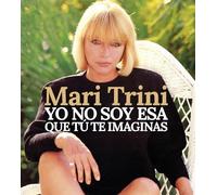 Mari Trini - Yo No Soy ESA Que Tu Te [Import]