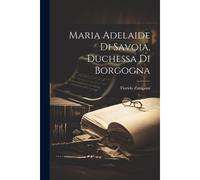 Maria Adelaide Di Savoia, Duchessa Di Borgogna