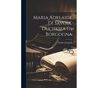 Maria Adelaide Di Savoia, Duchessa Di Borgogna